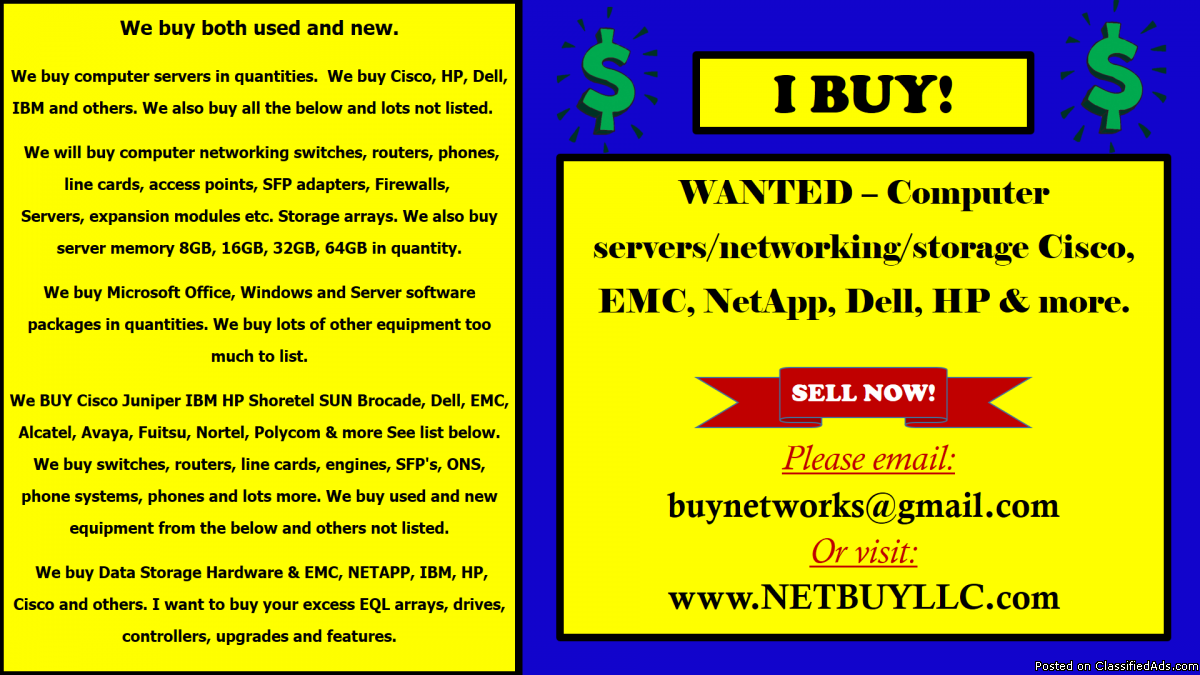 Photo WE BUY USED & NEW CISCO, EMC, NETAPP, INTEL, BROCADE, JUNIPER, CIENA, CALIX, SCIENTIFIC ATLANTA, ALLEN BRADLEY, NORTEL, IBM, HP, ALCATEL, AVAYA, POLYCOM, FUJITSU, DELL, INFINERA & LOTS MORE! WE BUY COMPUTER SERVERS, NETWORKING, MEMORY, DRIVES, CPU'S, RAM