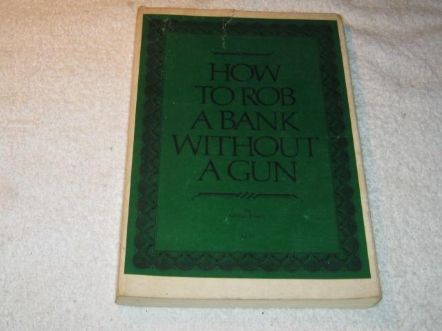 Photo How to Rob a Bank Without a Gun - Out of Print